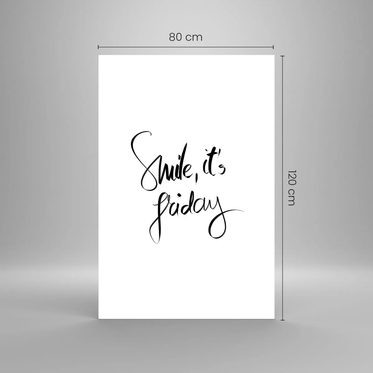 Impression sur verre - Image sur verre - Lettrage noir et blanc Souriez, c'est vendredi - 80x120cm - Joie réelle - Décoration murale moderne pour le salon et la chambre ARTTOR